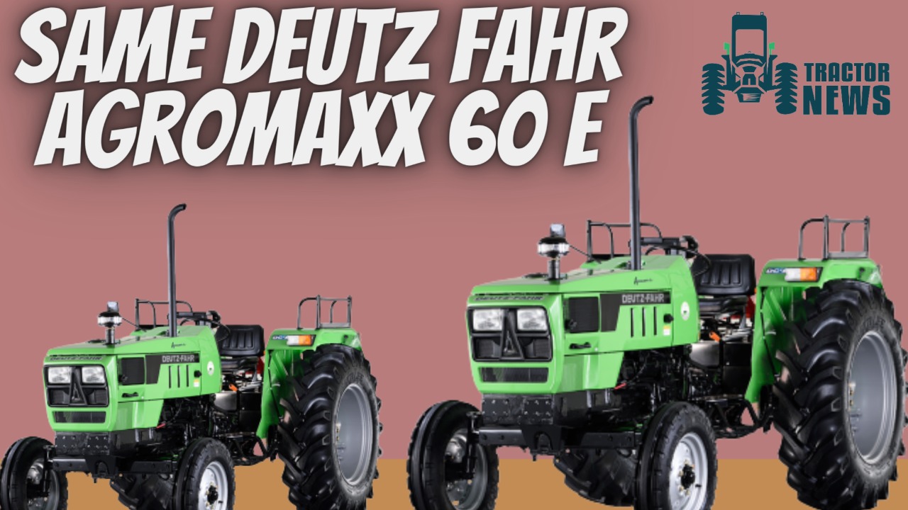 Same Deutz Fahr Agromaxx E Features Specifications More