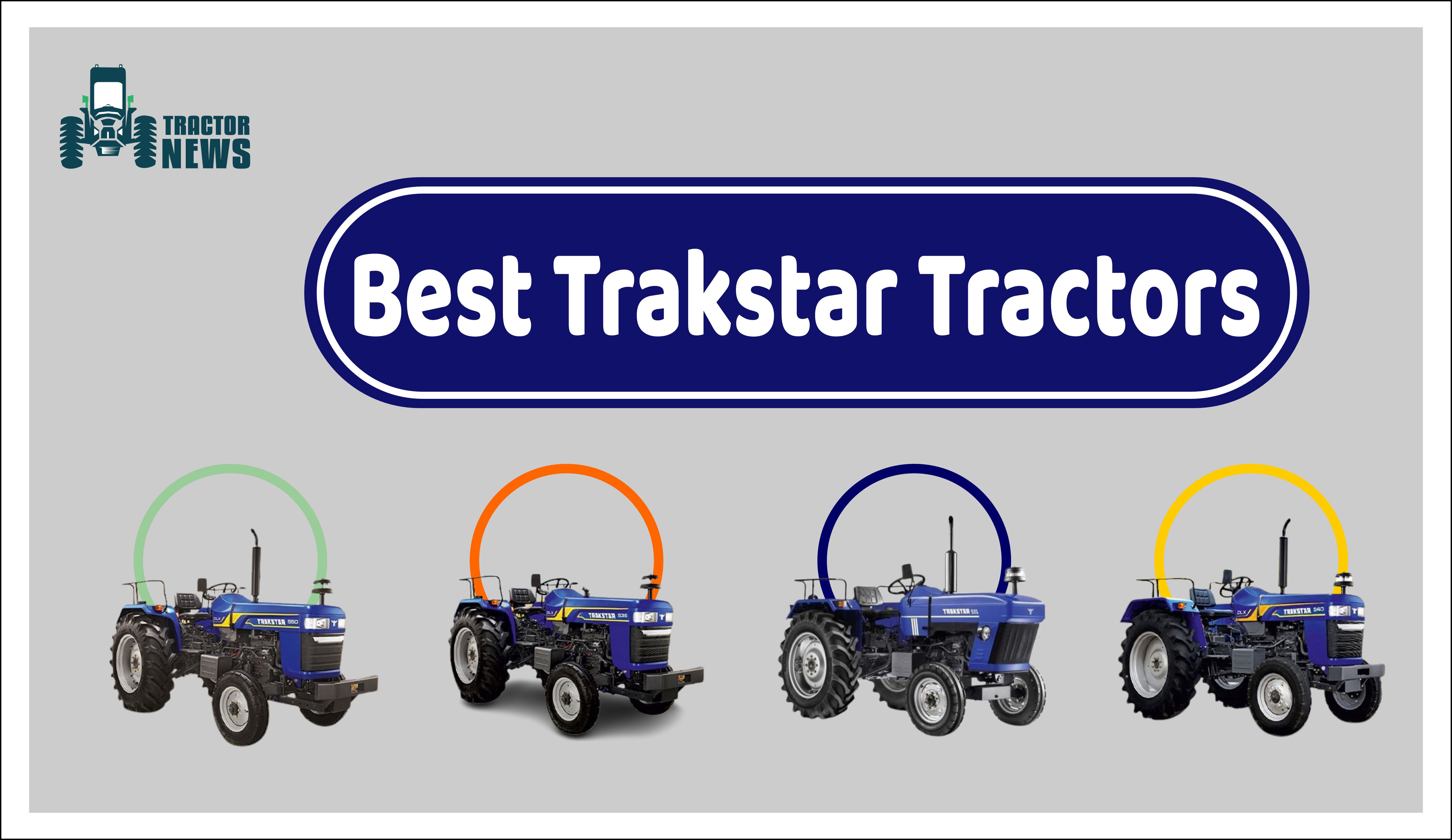 Top 3 Trakstar Tractors for Efficient Farming Features & Specifications
