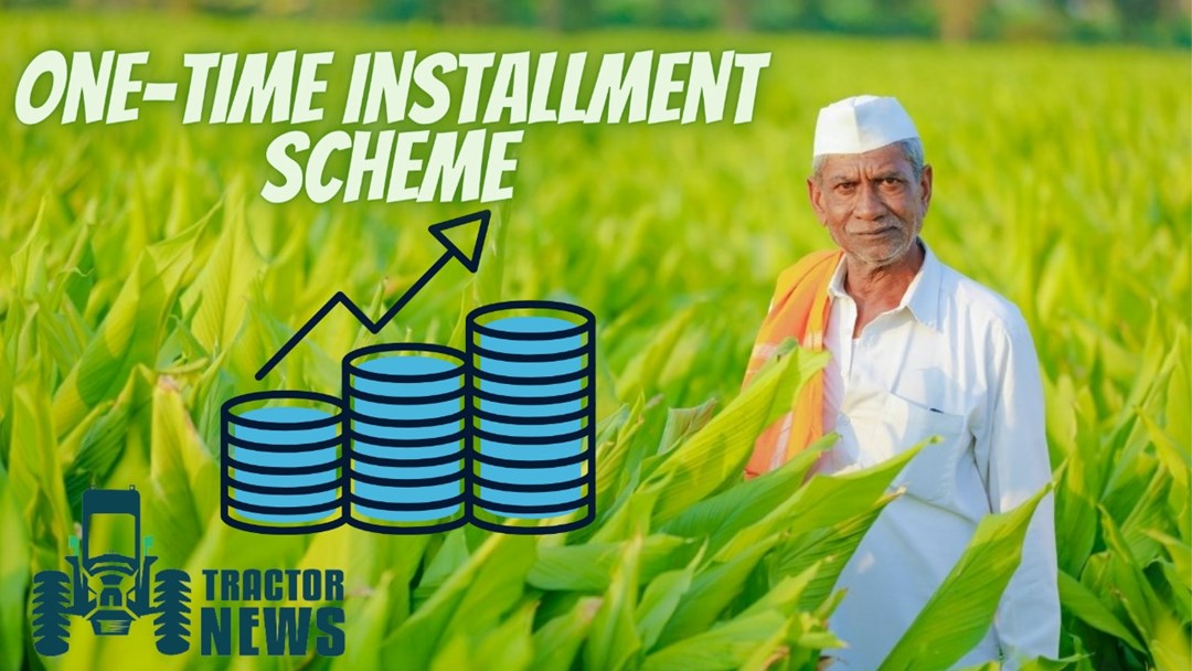 One-Time Installment Scheme for Indian Farmers
